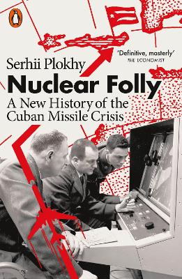 Nuclear Folly: A New History of the Cuban Missile Crisis book