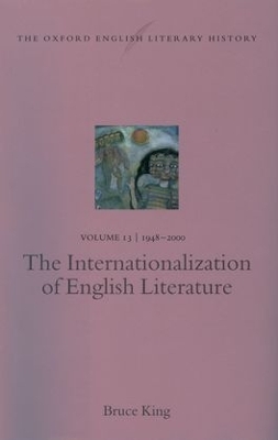 Oxford English Literary History: Volume 13: 1948-2000: The Internationalization of English Literature book