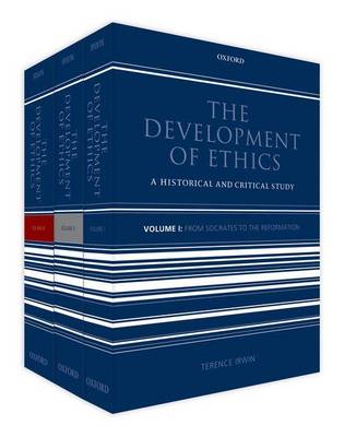 The The Development of Ethics: Three volume set by Terence Irwin