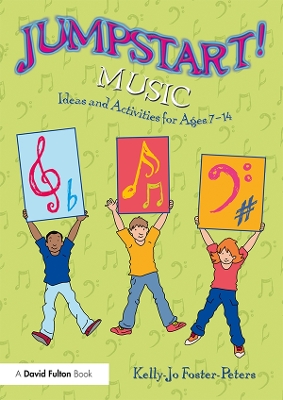 Jumpstart! Music: Ideas and Activities for Ages 7 –14 book