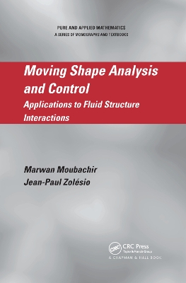 Moving Shape Analysis and Control: Applications to Fluid Structure Interactions by Marwan Moubachir