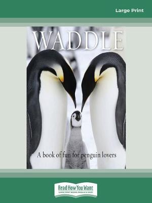 Waddle: A Book of Fun for Penguin Lovers by Lloyd Spencer Davis