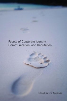 Facets of Corporate Identity, Communication and Reputation by Tc Melewar