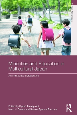 Minorities and Education in Multicultural Japan: An Interactive Perspective by Ryoko Tsuneyoshi