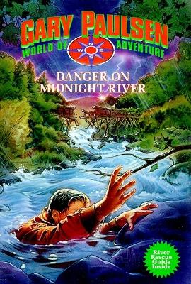 The Danger on Midnight River by Gary Paulsen