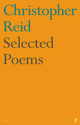Selected Poems by Christopher Reid