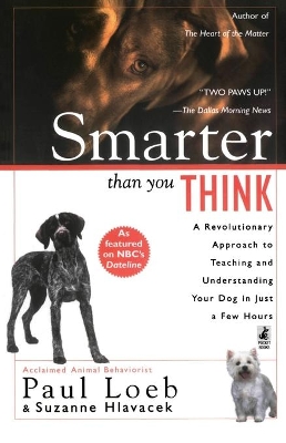 Smarter Than You Think: A Revolutionary Approach to Teaching and Understanding your Dog in just book