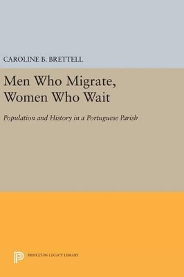 Men Who Migrate, Women Who Wait by Caroline B. Brettell