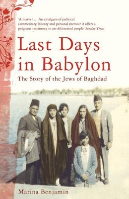 Last Days in Babylon: The Story of the Jews of Baghdad book