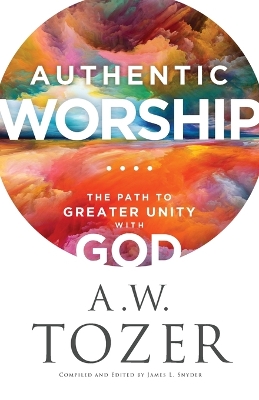 Authentic Worship – The Path to Greater Unity with God book