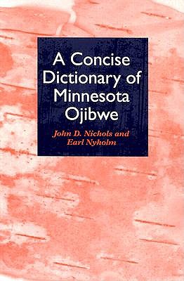 Concise Dictionary of Minnesota Ojibwe book
