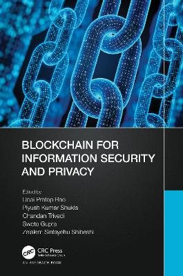 Blockchain for Information Security and Privacy by Udai Pratap Rao