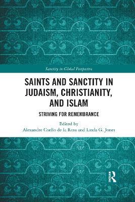 Saints and Sanctity in Judaism, Christianity, and Islam: Striving for remembrance by Alexandre Coello de la Rosa