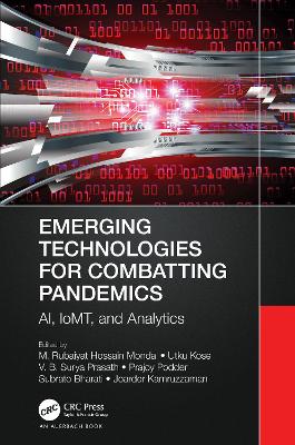 Emerging Technologies for Combatting Pandemics: AI, IoMT, and Analytics book