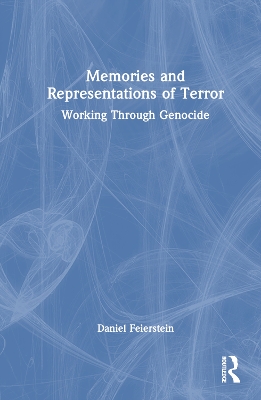 Memories and Representations of Terror: Working Through Genocide book