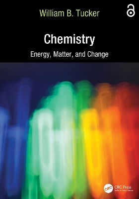 Chemistry: Energy, Matter, and Change by William B. Tucker