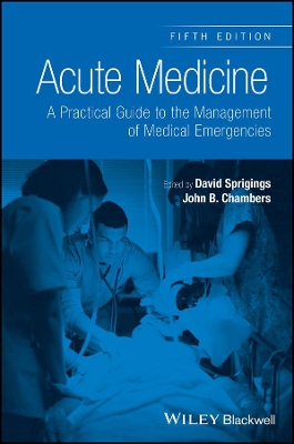 Acute Medicine: A Practical Guide to the Management of Medical Emergencies book