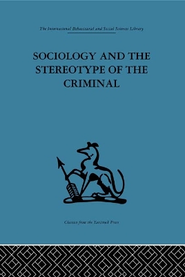 Sociology and the Stereotype of the Criminal book