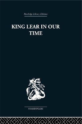 King Lear in our Time by Maynard Mack