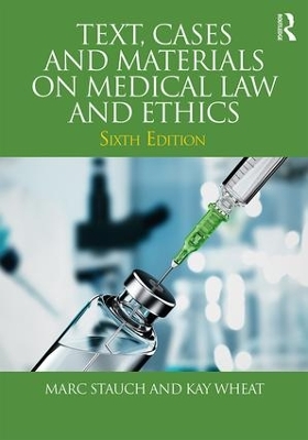 Text, Cases and Materials on Medical Law and Ethics by Marc Stauch