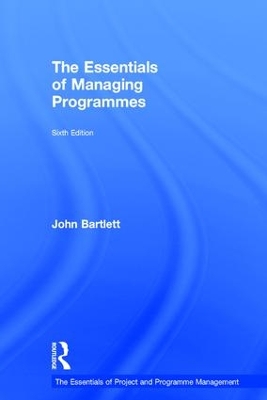 The Essentials of Managing Programmes by John Bartlett