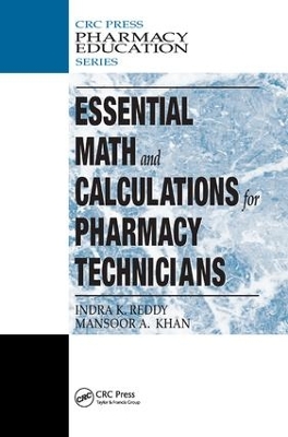 Essential Math and Calculations for Pharmacy Technicians by Indra K. Reddy