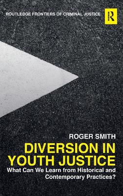 Diversion in Youth Justice by Roger Smith
