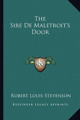 The The Sire De Maletroit's Door by Robert Louis Stevenson