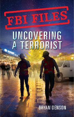 Uncovering a Terrorist: Agent Ryan Dwyer and the Case of the Portland Bomb Plot book