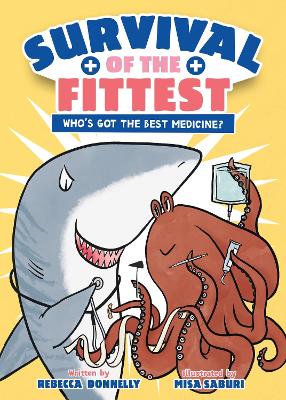 Survival of the Fittest: Who's Got the Best Medicine? by Rebecca Donnelly