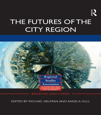 The The Futures of the City Region by Michael Neuman