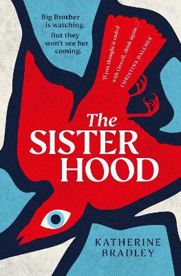 The Sisterhood: Big Brother is watching. But they won't see her coming. book