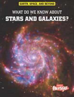 What Do We Know About Stars and Galaxies? book
