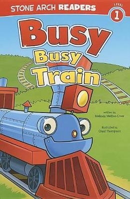 Busy, Busy Train by Melinda Melton Crow