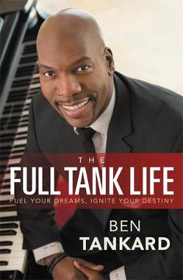 The Full Tank Life by Ben Tankard
