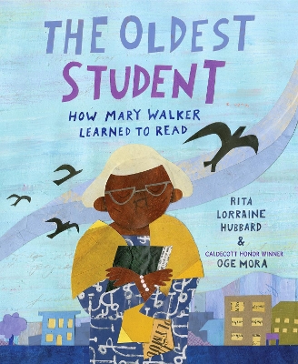 The Oldest Student: How Mary Walker Learned to Read book