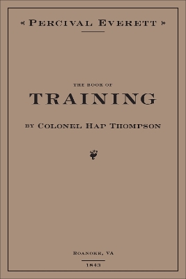 The Book of Training by Colonel Hap Thompson of Roanoke, VA, 1843: Annotated From the Library of John C. Calhoun book