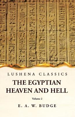The Egyptian Heaven and Hell Volume 2 by Ernest Alfred Wallis Budge
