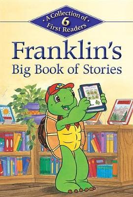 Franklin's Big Book of Stories: A Collection of 6 First Readers book