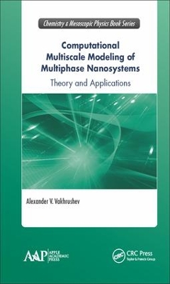Computational Multiscale Modeling of Multiphase Nanosystems by Alexander V. Vakhrushev
