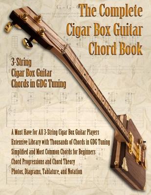 The Complete 3-String Cigar Box Guitar Book book