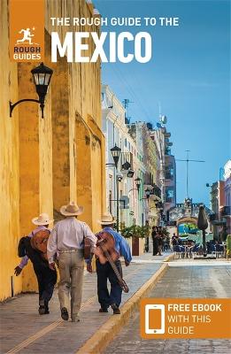 The The Rough Guide to Mexico (Travel Guide with Free eBook) by Rough Guides