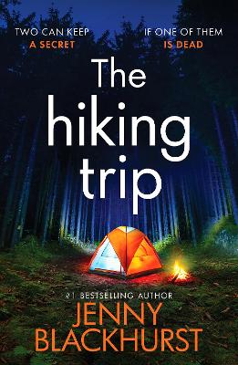The Hiking Trip: An unforgettable must-read psychological thriller book