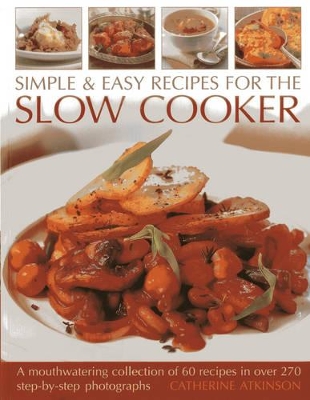 Simple & Easy Recipes for the Slow Cooker book