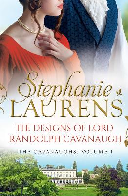 The Designs Of Lord Randolph Cavanaugh by Stephanie Laurens