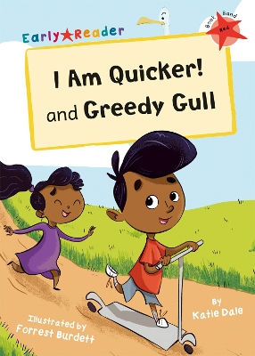 I Am Quicker and Greedy Gull: (Red Early Reader) book