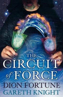 The Circuit of Force by Gareth Knight