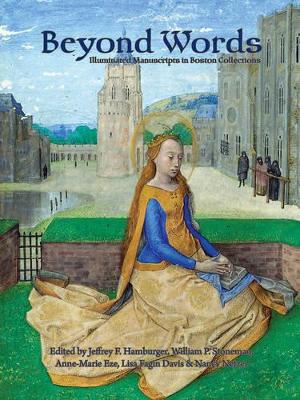 Beyond Words: Illuminated Manuscripts in Boston Collections book