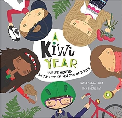 A A Kiwi Year: Twelve Months in the Life of New Zealand's Kids by Tania McCartney