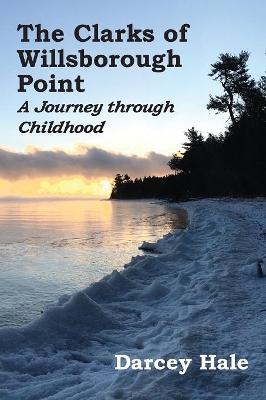 The Clarks of Willsborough Point: A Journey through Childhood book